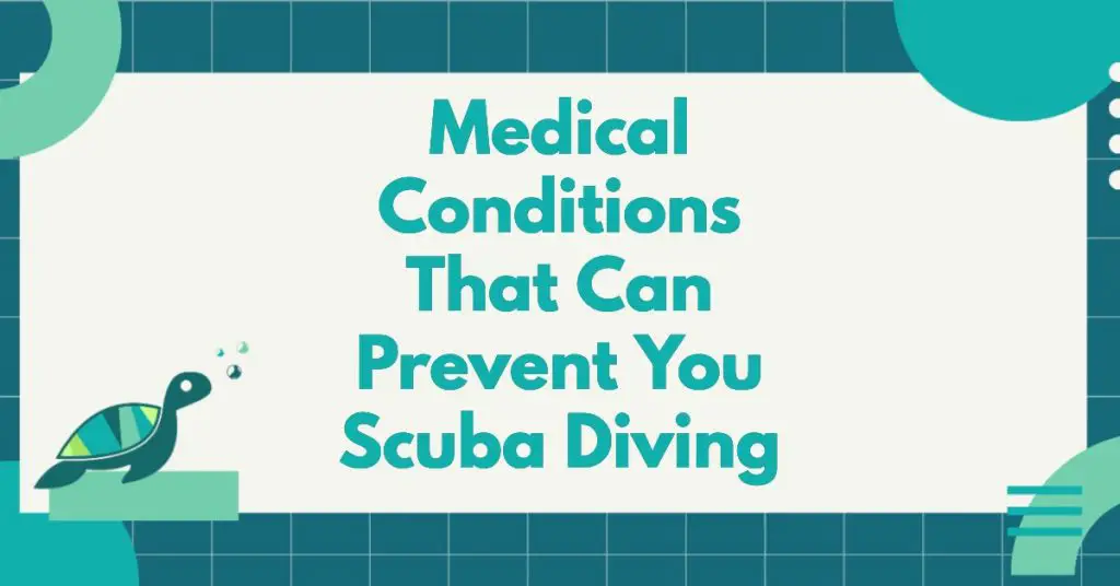 Medical Conditions That Can Prevent You Scuba Diving