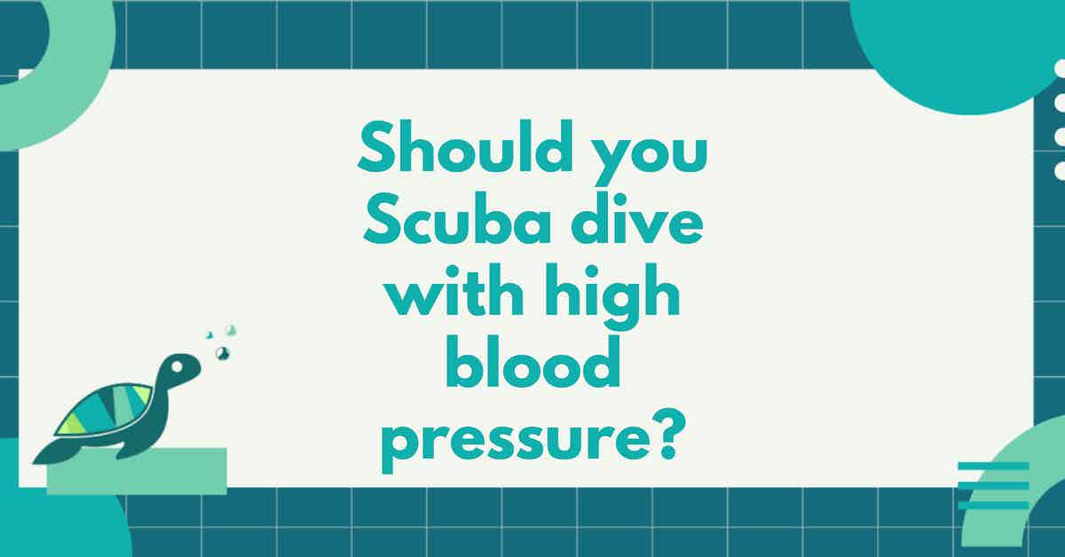 Should You Scuba Dive With High Blood Pressure?