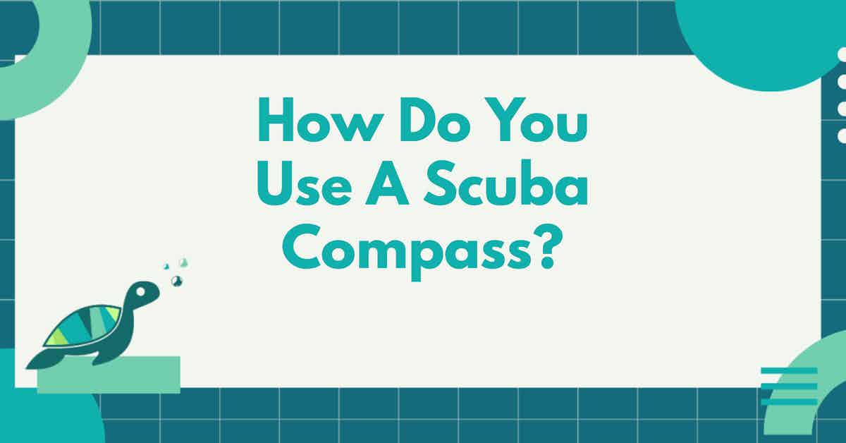 How Do You Use A Scuba Compass?