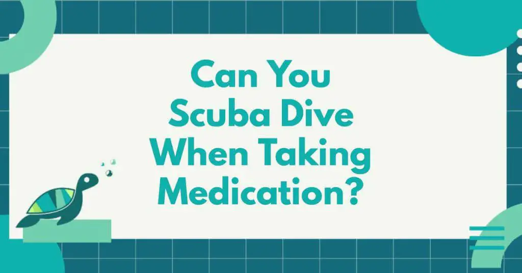 Can You Scuba Dive When Taking Medication?