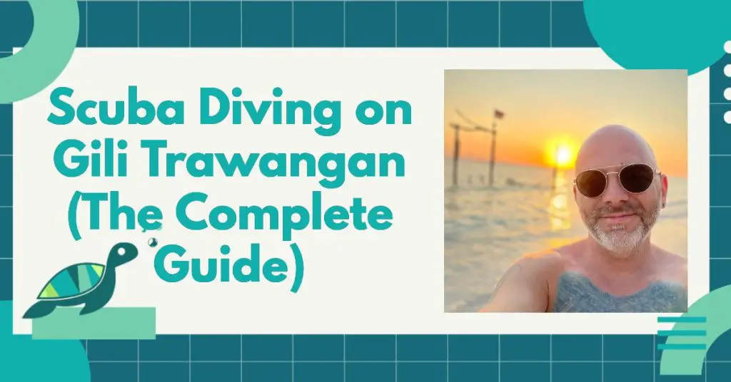 Scuba Diving on Gili Trawangan (The Complete Guide)